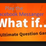 All About Facebook Messenger What If Game Online