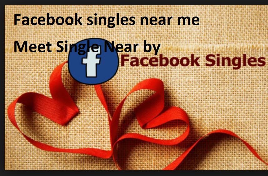 Facebook Singles Near Me | Single Men And Women On Facebook