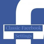 classic Facebook settings