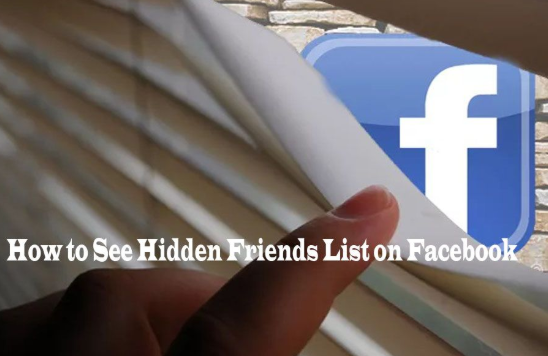 how to see hidden friends on Facebook profile