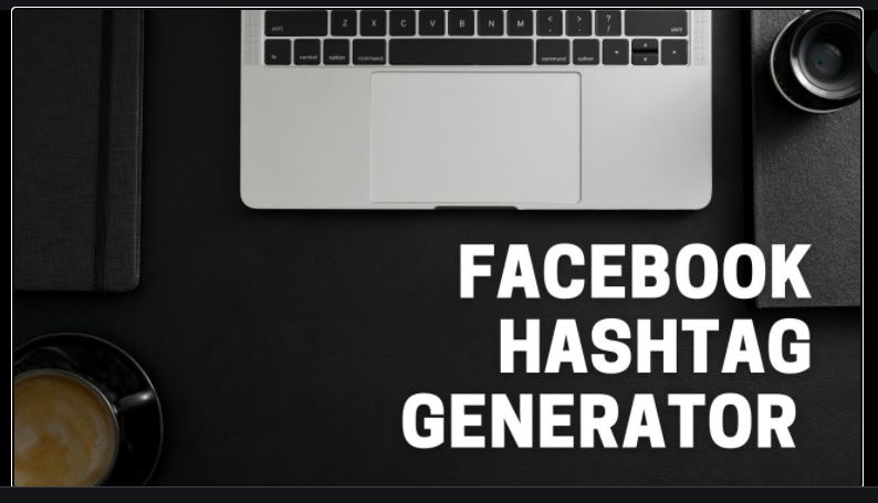Facebook Hashtag Generators