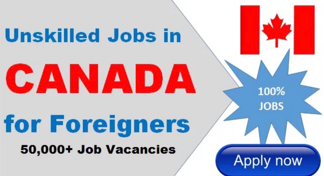 Unskilled Jobs In Canada For Foreigners 2022